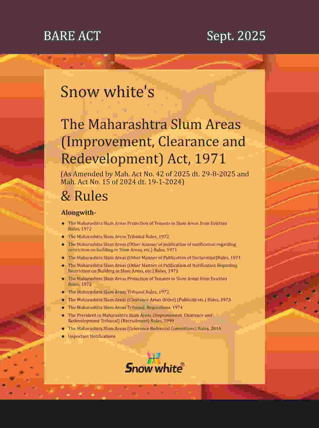 SNOW WHITE’s THE MAHARASHTRA SLUM AREAS ( IMPROVEMENT, CLEARANCE AND REDEVELOPMENT) ACT, 1971 & RULES ( BARE ACT)